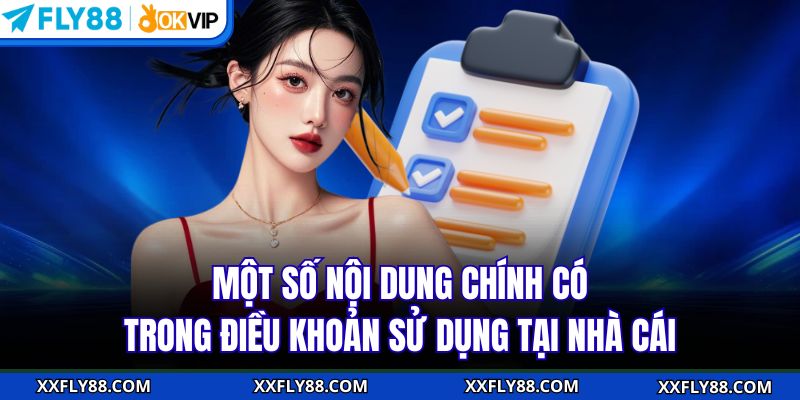 Một số nội dung chính có trong điều khoản sử dụng tại nhà cái